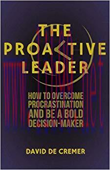 (PDF)The Proactive Leader: How To Overcome Procrastination And Be A Bold Decision-Maker 2013 Ed...