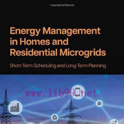 [FOX-Ebook]Energy Management in Homes and Residential Microgrids: Short-Term Scheduling and Lon...