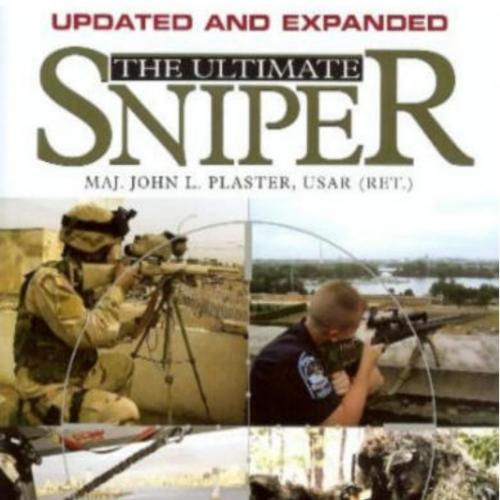 Ultimate Sniper An Advanced Training Manual for Military and Police Snipers, The