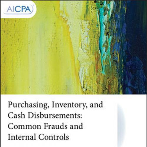 Purchasing Inventory and Cash Disbursements Common Frauds - Wei Zhi