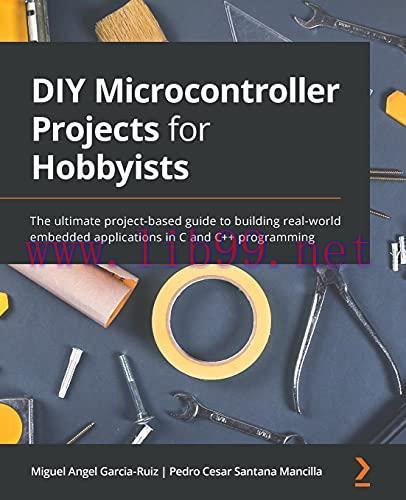 [FOX-Ebook]DIY Microcontroller Projects for Hobbyists: The ultimate project-based guide to buil...