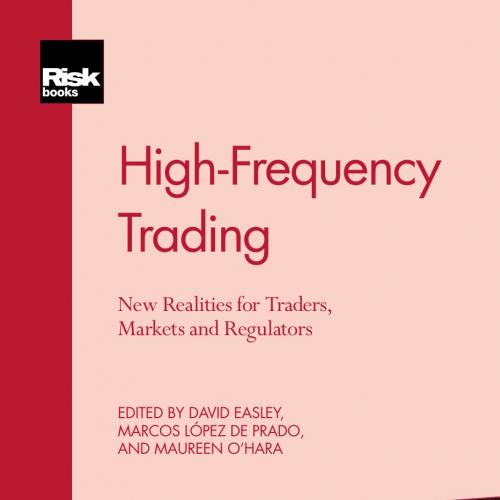 High-Frequency Trading New Realities for Traders, Markets and R