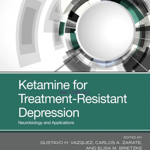 [AME]Ketamine for Treatment-Resistant Depression: Neurobiology and Applications (EPUB)