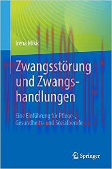 [AME]Zwangsst&ouml;rung und Zwangshandlungen: Eine Einf&uuml;hrung f&uuml;r Pflege-, Gesundheits- und Sozialbe...