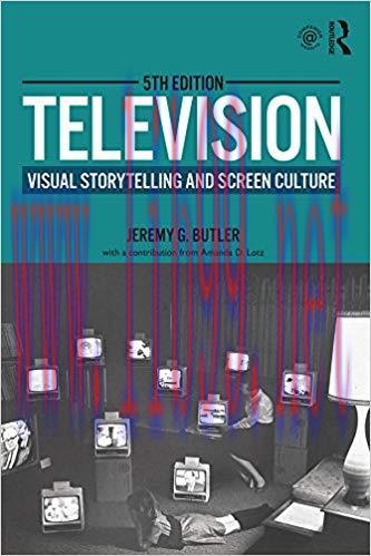 Television: Visual Storytelling and Screen Culture 5th Edition,
