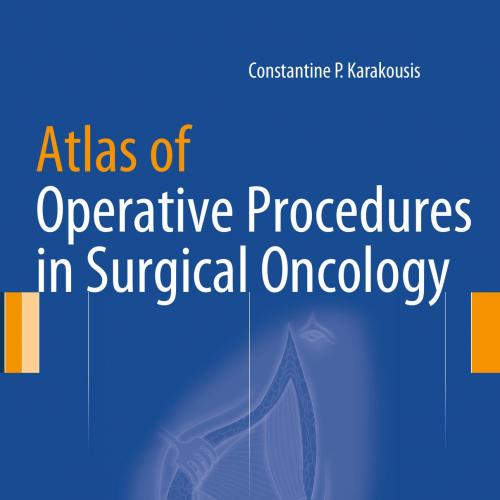 Atlas of Operative Procedures in Surgical Oncology - Wei Zhi