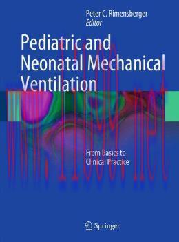 [AME]Pediatric and Neonatal Mechanical Ventilation: From_ Basics to Clinical Practice