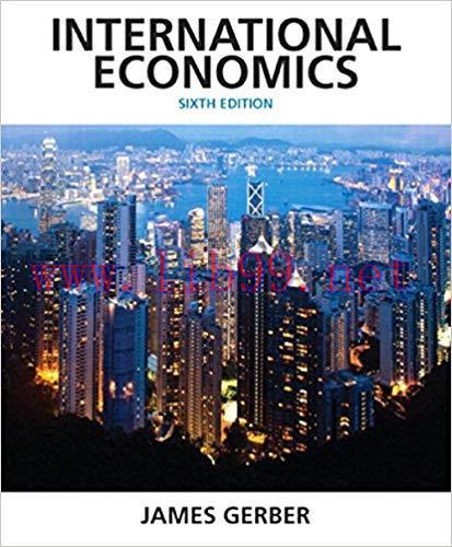 Test Bank for International Economics 6th Edition by James Gerber