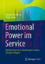 [PDF]Emotional Power im Service: Kunden begeistern, Beziehungen st&auml;rken, Ums&auml;tze steigern