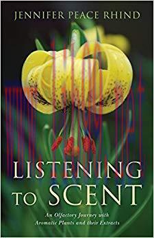 (PDF)Listening to Scent: An Olfactory Journey with Aromatic Plants and Their Extracts 1st Editi...