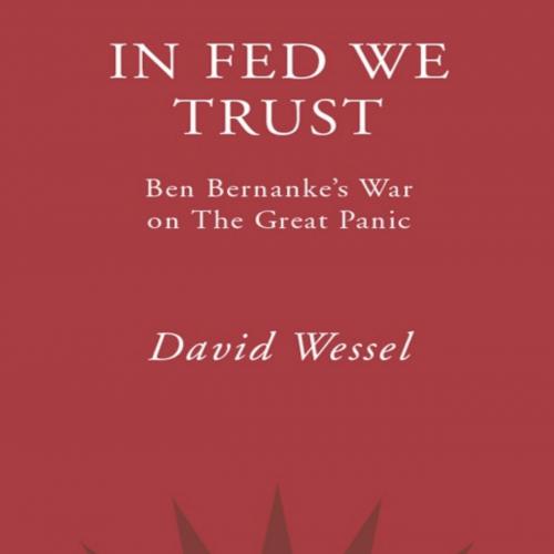 In FED We Trust - David Wessel