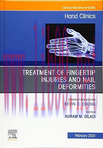 [AME]Treatment of fingertip injuries and nail deformities, An Issue of Hand Clinics (Volume 37-...