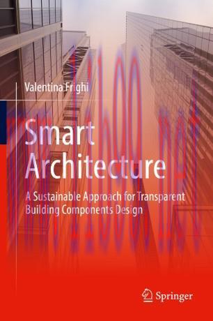 Smart Architecture &ndash; A Sustainable Approach for Transparent Building Components Design