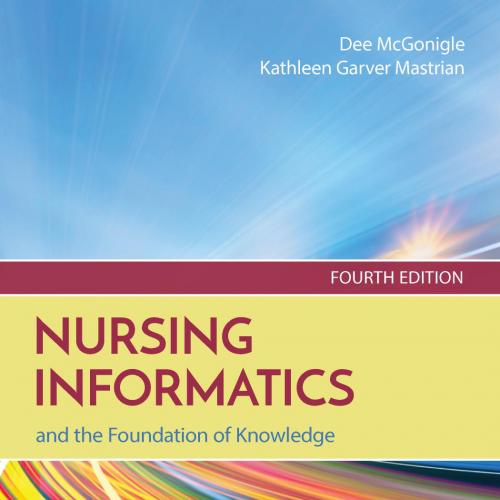 NURSING INFORMATICS and the Foundation of Knowledge-Dee McGonigle & Kathleen Mastrian