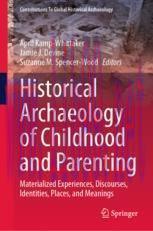 [PDF]Historical Archaeology of Childhood and Parenting: Materialized Experiences, Discourses, I...