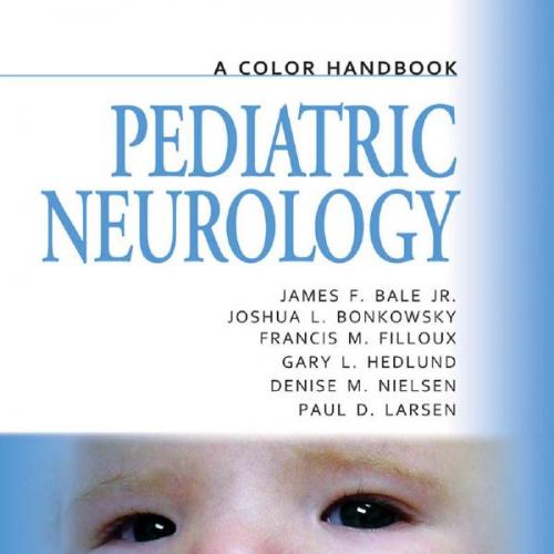 Pediatric Neurology, A Color Handbook by Bale Jr., James F