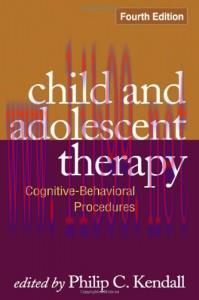[AME]Child and Adolescent Therapy, Fourth Edition: Cognitive-Behavioral Procedures (Original PD...