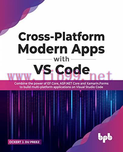 [FOX-Ebook]Cross-Platform Modern Apps with VS Code: Combine the power of EF Core, ASP.NET Core ...