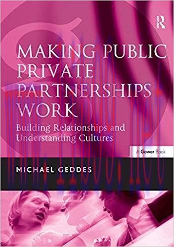 Making Public Private Partnerships Work: Building Relationships and Understanding Cultures 1st ...