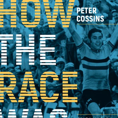 How the Race Was Won Cycling's Top Minds Reveal the Road to Victory