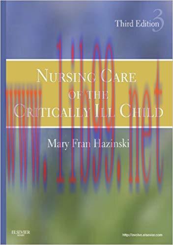 (PDF)Nursing Care of the Critically Ill Child &ndash; E-Book (Hazinski, Nursing Care of the Criticall...