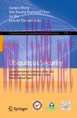 [PDF]Ubiquitous Security: Second International Conference, UbiSec 2022, Zhangjiajie, China, Dec...