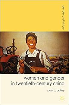 (PDF)Women and Gender in Twentieth-Century China (Gender and History) 2012th Edition, Kindle Ed...