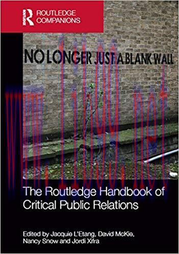 The Routledge Handbook of Critical Public Relations 1st Edition
