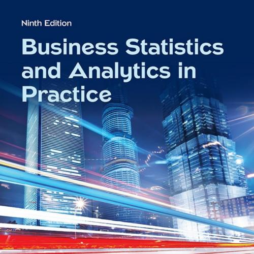 Business Statistics in Practice Using Data 9th Edition