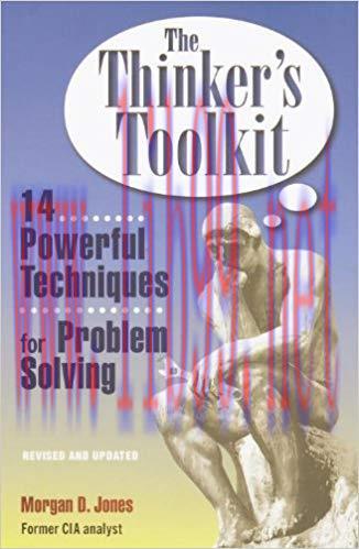 The Thinker&rsquo;s Toolkit: 14 Powerful Techniques for Problem Solving Revised Edition,