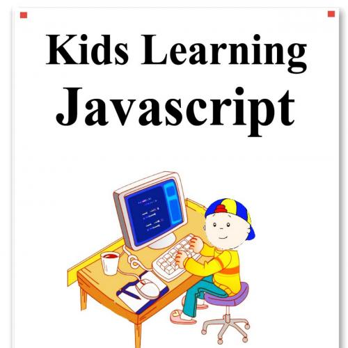 Kids Learning Javascript_ Kids learn coding like playing games - Hu, Yang