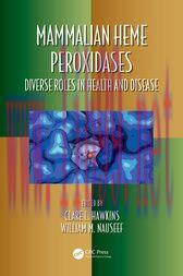 [AME]Mammalian Heme Peroxidases : Diverse Roles in Health and Disease (Original PDF)