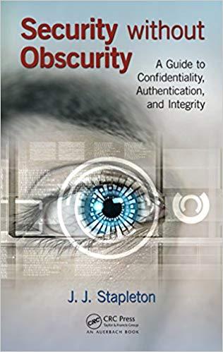 (PDF)Security without Obscurity A Guide to Confidentiality, Authentication, and Integrity 1st E...