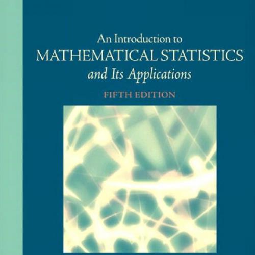 Introduction to Mathematical Statistics and Its Applications, 5th Edition, An
