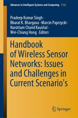 Handbook of Wireless Sensor Networks Issues and Challenges in Current Scenario's