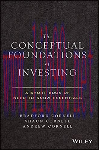 The Conceptual Foundations of Investing: A Short Book of Need-to-Know Essentials 1st Edition,