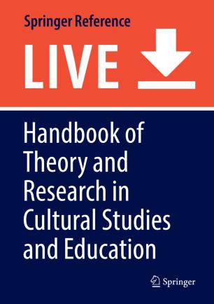 Handbook of Theory and Research in Cultural Studies and Education