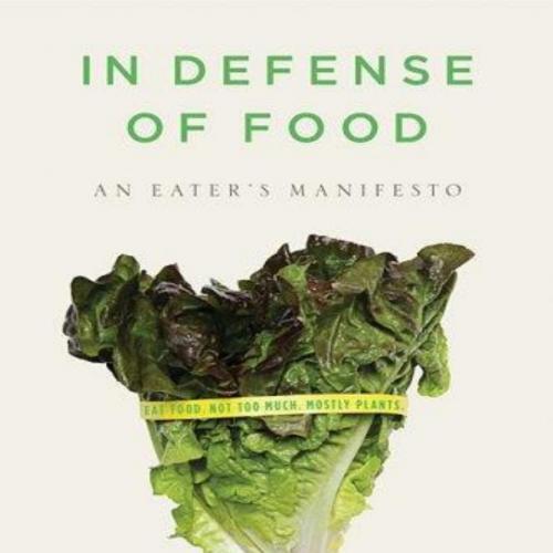 In Defense of Food_ An Eater's Manifesto
