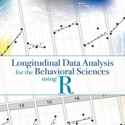 Longitudinal Data Analysis for the Behavioral Sciences Using R