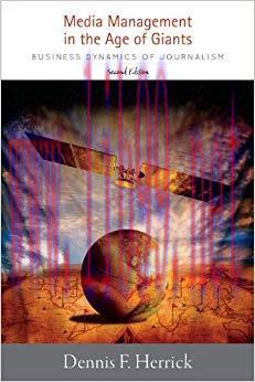 Media Management in the Age of Giants: Business Dynamics of Journalism, Second Edition Second E...