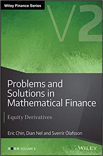 (PDF)Problems and Solutions in Mathematical Finance Equity Derivatives, Volume 2 (The Wiley Fin...