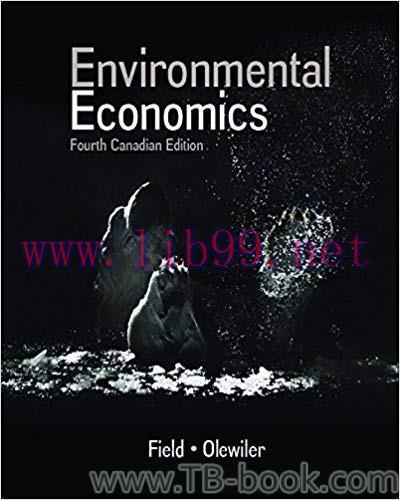 Test Bank for Environmental Economics 4th Canadian Edition by Barry C. Field