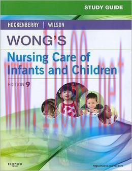 [AME]Study Guide for Wong's Nursing Care of Infants and Children, 9th Edition