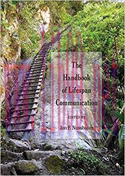 The Handbook of Lifespan Communication 1st Edition,