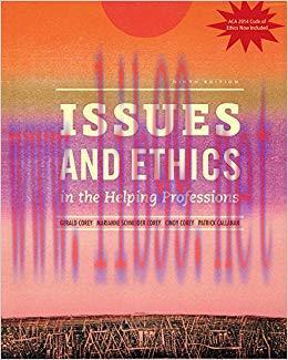 Issues and Ethics in the Helping Professions, Updated with 2014 ACA Codes (Book Only) 9th Editi...