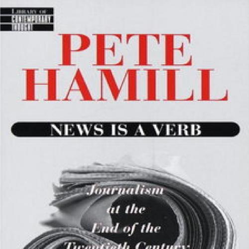 News Is a Verb Journalism at the End of the Twentieth Century