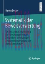 [PDF]Systematik der Beweisverwertung: Ein Beitrag zur Anwendung der Abw&auml;gungslehre am Beispiel ...