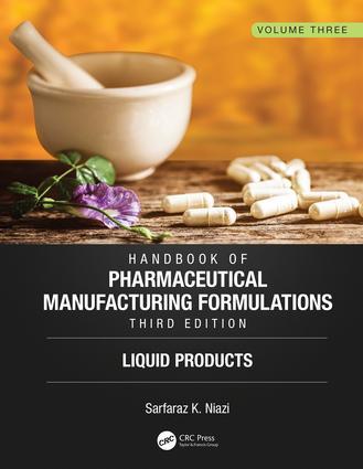 Handbook of Pharmaceutical Manufacturing Formulations, Third Edition Volume Three, Liquid Produ...