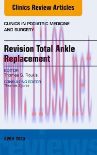 [AME]Revision Total Ankle Replacement, An Issue of Clinics in Podiatric Medicine and Surgery, 1...