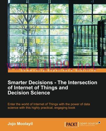 [FOX-Ebook]Smarter Decisions - The Intersection of Internet of Things and Decision Science